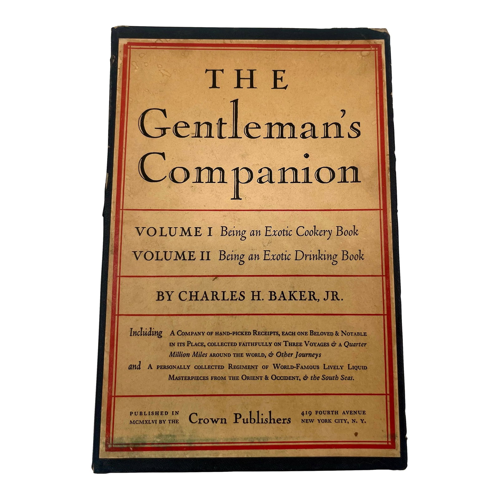 The Gentleman's Companion: I Exotic Cookery, II Exotic Drinking, Charles H Baker, 1946, 2 Volumes: Complete in two volumes. 1946 Baker spent much of his life traveling the world and chronicling food and drink recipes for magazines like Esquire, Town & Country, and Gourmet, for which he wrote a