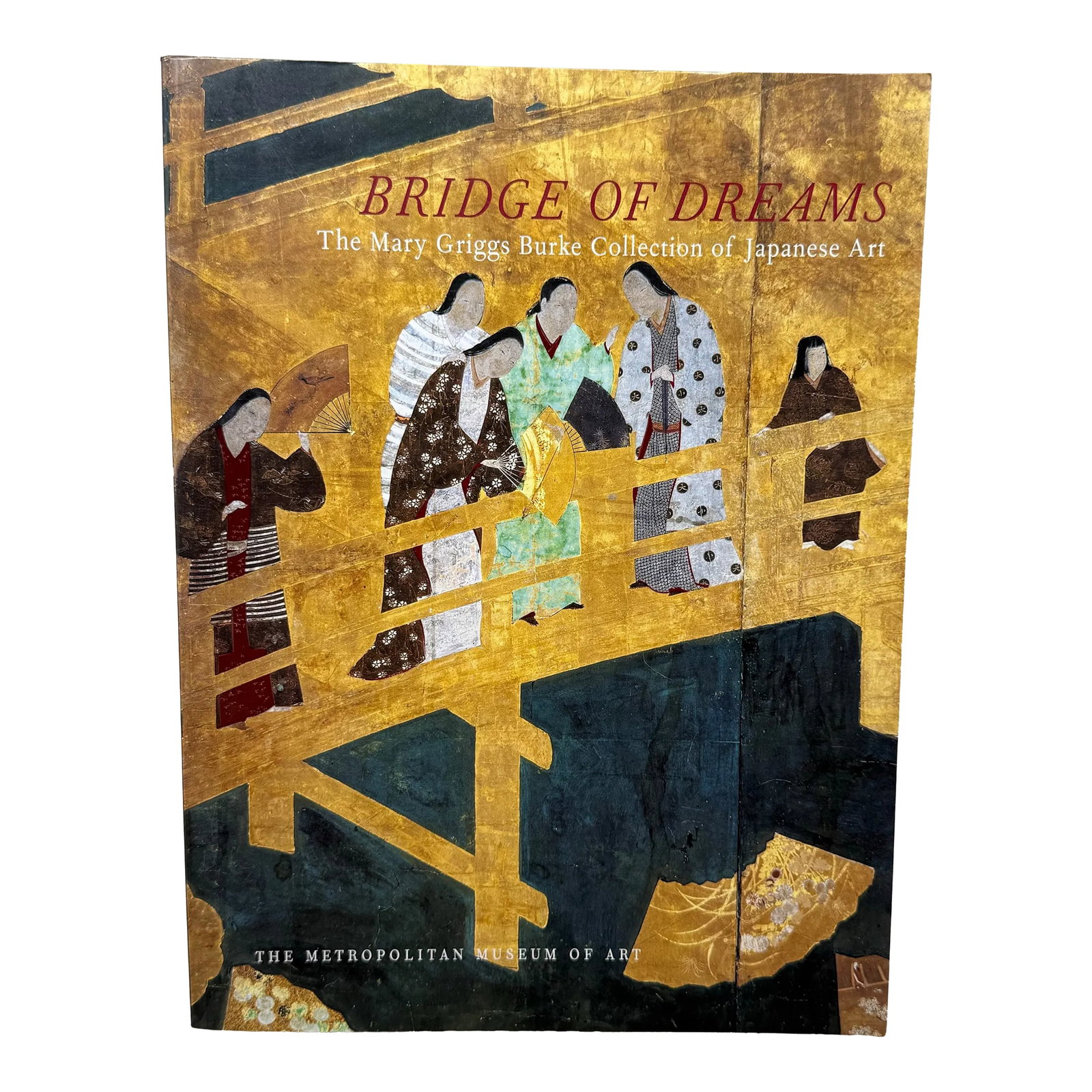 Bridge of Dreams - the Mary Griggs Burke Collection of Japanese Art - Softcover: This publication is issued in conjunction with the exhibition "The Art of Japan from the Mary Griggs Burke Collection," held at The Metropolitan Museum of Art, Ney York, March 28 - June 25, 2000. Copy