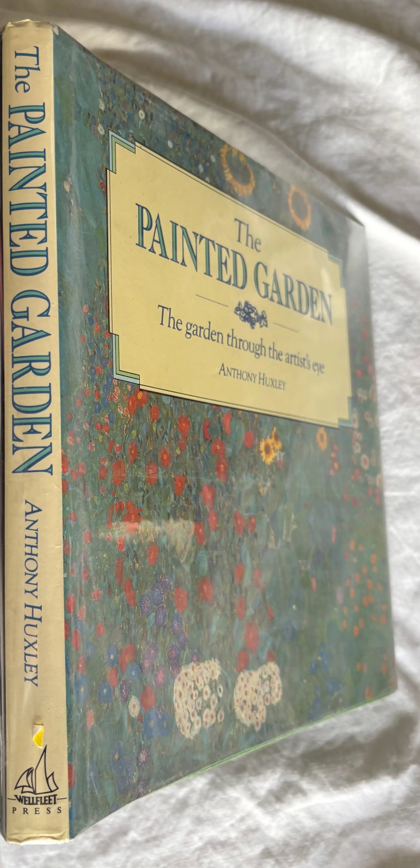 The Painted Garden the Garden Through the Artist's Eye, Hardcover First Edition - 2