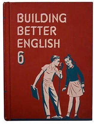 Building Better English: Vintage Building Better English Grade Six hardcover written by Harry A. Green, Maude McBroom, Ruth Moscrip, Norma Gillett. Published and copyright 1947 by Row, Peterson and Company. Book contains 352 