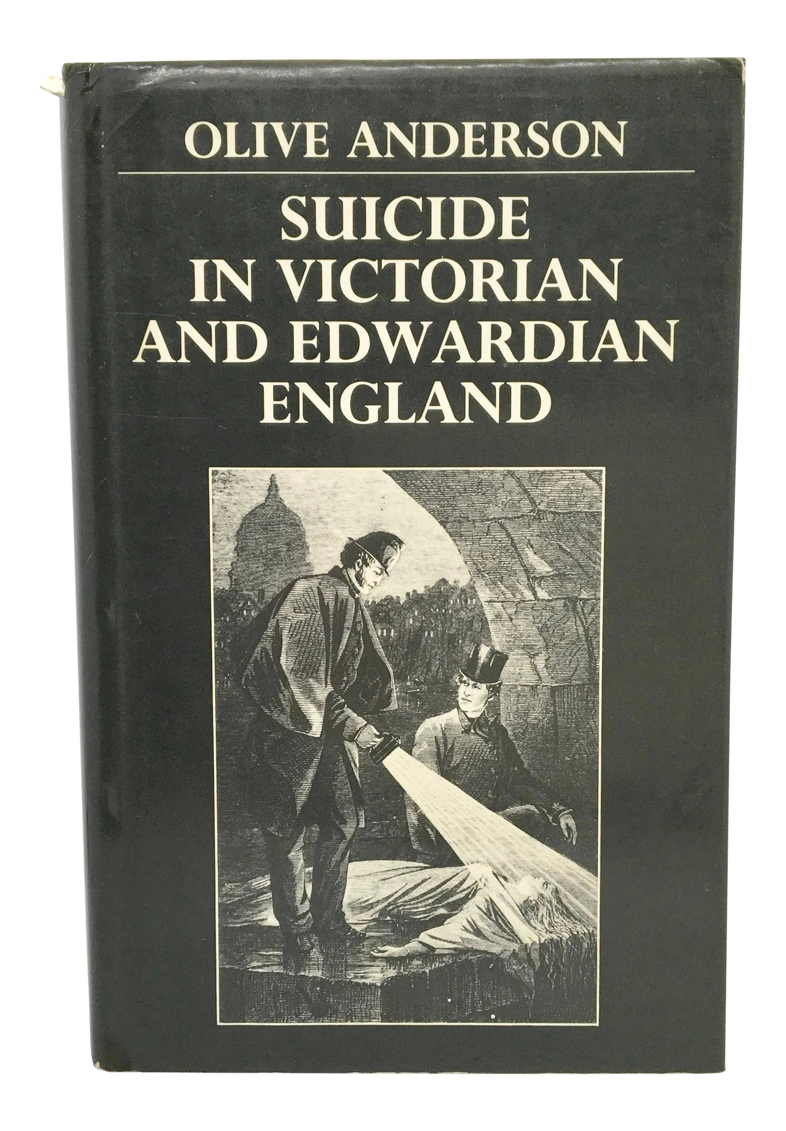 1980s Suicide in the Victorian and Edwardian England Book by Olive Anderson: A very RARE book by Olive Anderson stating on the front cover "this is the first serious study of a central human problem." In this book Ms. Anderson "provides a new dimension for understanding