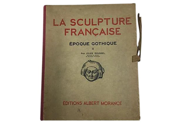"La Sculpture Francaise Epoque Gothique II" 1925 Book by Jules Roussel: This is the book "La Sculpture Francaise Epoque Gothique II" by Jules Roussel. Paris: Editions Albert Morance, undated, circa 1925. Hardcover folio with ties. Booklet within with 50 loose plates illus