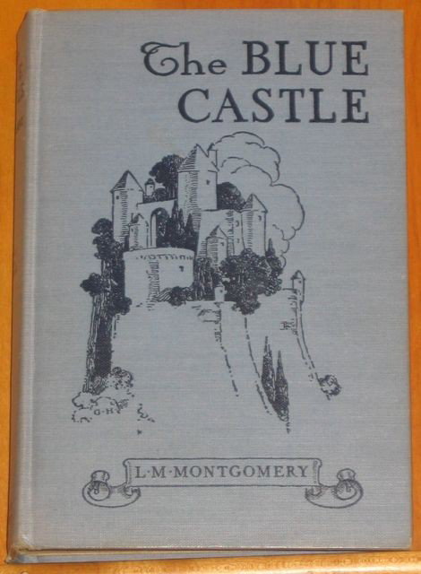 L M Montgomery Blue Castle Canadian 1st: Title: The Blue Castle by L. M. Montgomery. Description: McClelland & Stewart, Toronto. 1st edition, early printing.