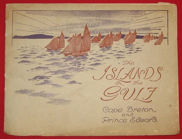PEI & Cape Breton Souvenir Booklet, c1910: Title: The Islands of the Gulf: Cape Breton & Prince Edward. Publisher: W. G. MacFarlane, Toronto: Undated. Size: Oblong quarto. Description: Unpaginated. Photo-illustrated. Card wraps. 10 Cape Breton