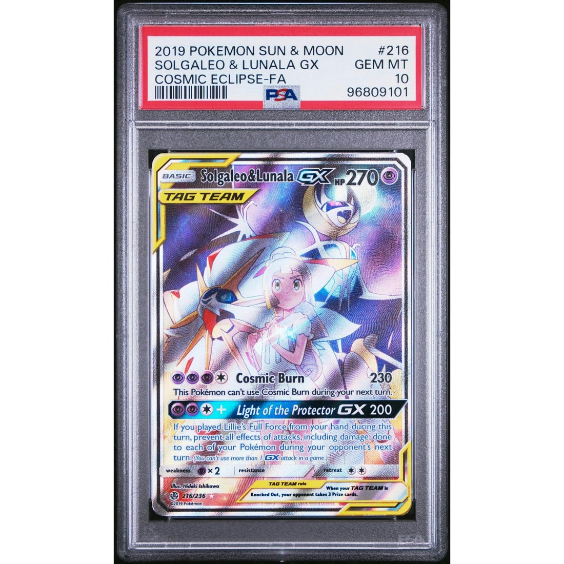 2019 Pokemon Cosmic Eclipse Solgaleo & Lunala GX Tag Team #216 PSA 10: Manufacturer: Pokemon Product: Pokemon Series: Release Date: Not Announced Specifications Manufacturer: Pokemon Product: 2019 Pokemon Cosmic Eclipse Solgaleo & Lunala GX Tag Team #216 PSA 10 Year: 201