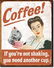 COFFEE FUNNY METAL SIGN 12.5" X 16"