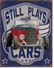 STILL PLAYS WITH CARS METAL SIGN 12.5" X 16"