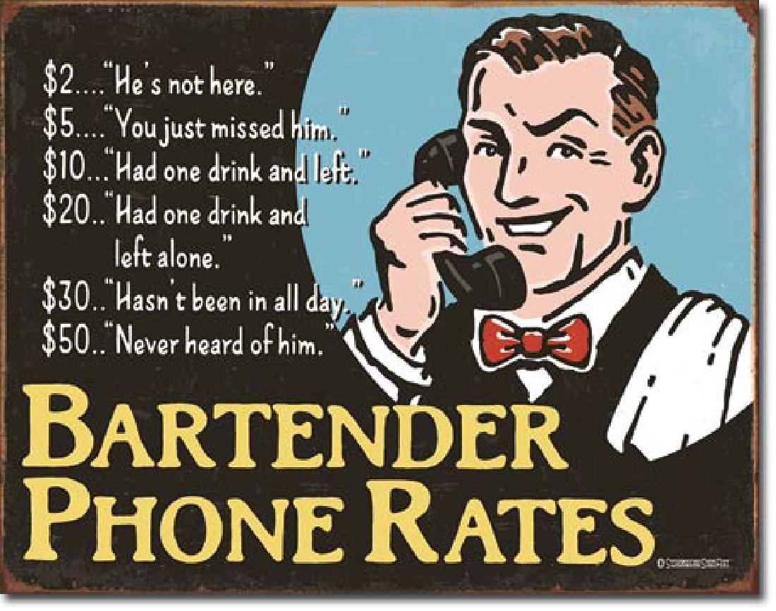 BARTENDER PHONE RATES FUNNY METAL SIGN 12.5" X 16": N/A