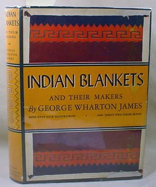 1937 "INDIAN BLANKET AND THEIR MAKERS" HARDCOVER BO