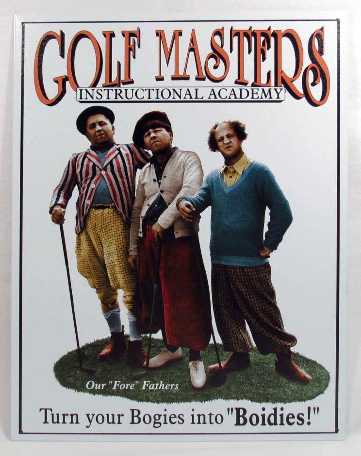 6951 - THREE STOOGES GOLF METAL SIGN - 12.5" X 16"