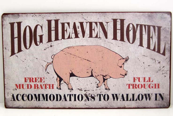 6223 - HOG HEAVEN HOTEL METAL SIGN: approx : 8 x 14 inches