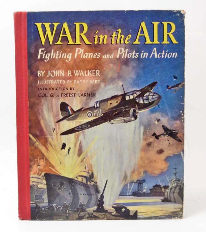1941 "WAR IN THE AIR" HARDCOVER BOOK: Fighting Planes and Pilots in Action by John B. Walker - Illustrated.