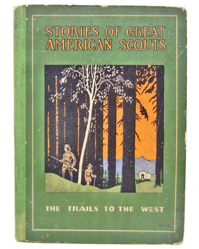 1924 "STORIES OF GREAT AMERICAN SCOUTS" HARDCOVER BOOK: Daniel Boone, Simon Kenton, Davy Crockett, Sam Houston, Lewis and clark, Kit Carson, Wild Bill Hickok, Buffalo Bill. By John Jay Jones.