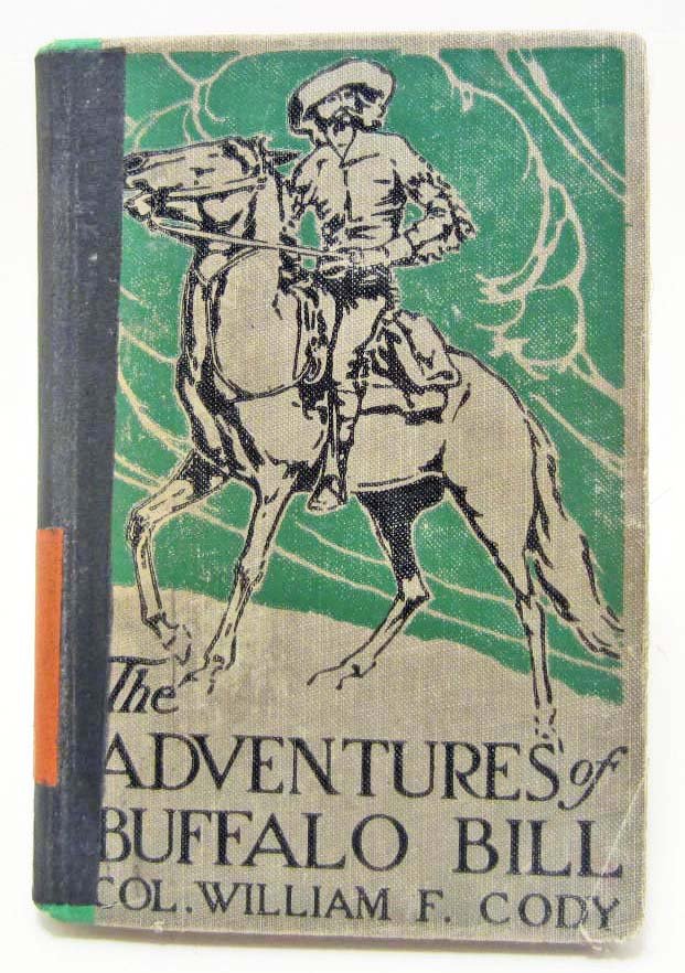 1904 "THE ADVENTURES OF BUFFALO BILL" HARDCOVER BOOK: Col. William F. Cody. Illustrated.