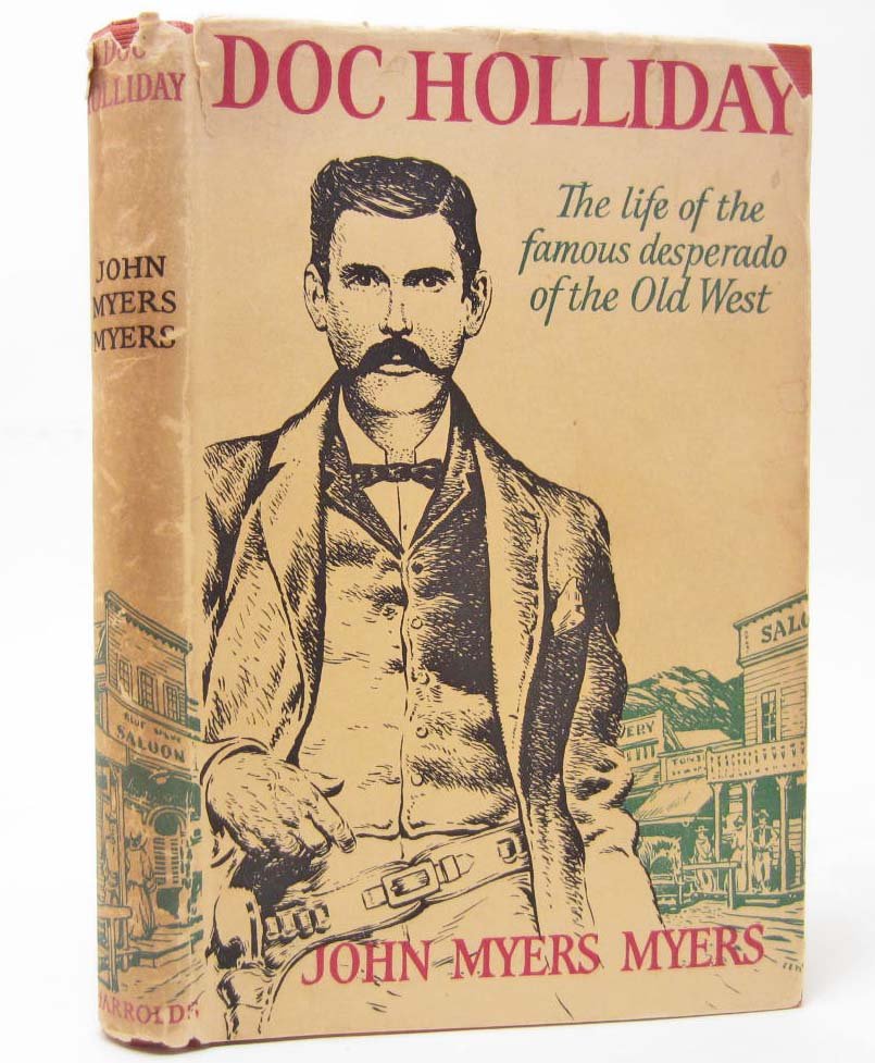 1957 "DOC HOLLIDAY" HARDCOVER BOOK W/ DUST JACKET: The Lie of the Famous Desperado of the Old West by John Myers Myers