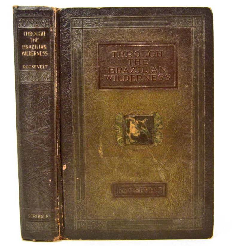 1923 "THROUGH THE BRAZILIAN WILDERNESS" HARDCOVER BOOK: By Theodore Roosevelt.