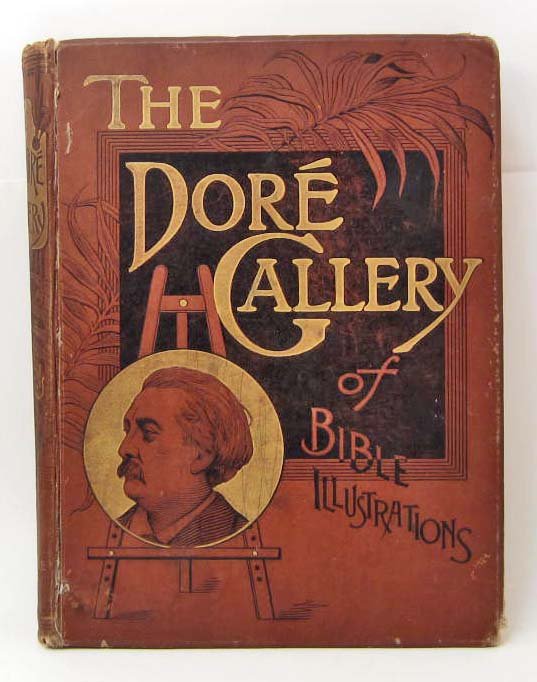 ANTIQUE "THE DORE GALLERY OF BIBLE ILLUSTRATIONS" BOOK: Large Format Hardcover book of Gustave Illustrations. Contains 100 superb Illustrations w/ descriptions of each.