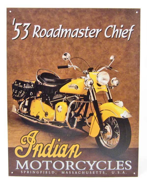 INDIAN MOTORCYCLES - '53 ROADMASTER CHIEF METAL SIGN: approx : 16 x 12 inches