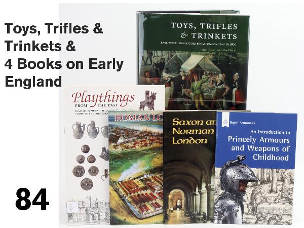 Toys, Trifles & Trinkets & 4 Books on Early Englan: hard cover book by Hazel Forsyth with Geoff Egan; a comprehensive study of the Museum of London's collection of base metal toys and miniatures dating from about 1200-1800 offered with several soft cov