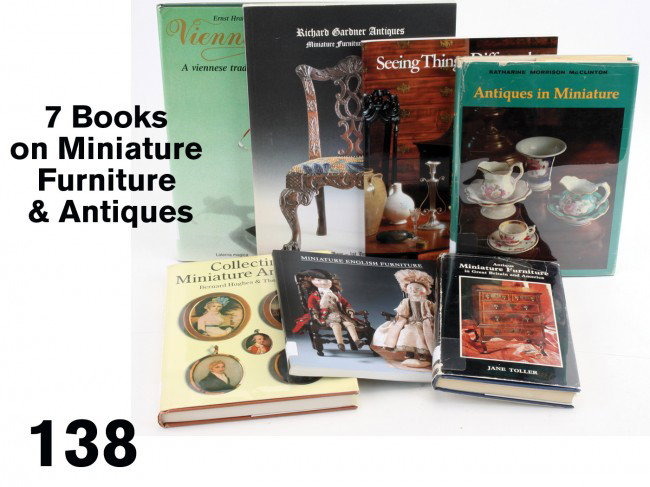 Lot: Seven Books on Miniature Furniture & Antiques: included are 4 hard cover books- Miniature Furniture in Great Britain and America by Toller, Antiques in Miniature by McClinton, Collecting Miniature Antiques by Hughes & Hughes, Vienna Bronze by Hrab