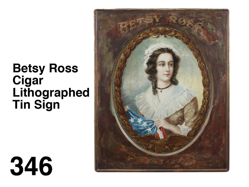 Betsy Ross Cigar Lithographed Tin Sign: self framed lithographed tin sign depicting Betsy holding her most famous production - an American flag Size: 20" x 24"