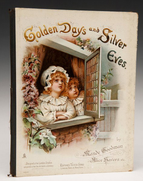 Golden Days and Silver Eves , 1889: Golden Days and Silver Eves, with Poems by Arthur E. Scans, and Helen Marion Burnside. Illustrations by Maude Goodman, Alice Shavers, Fannie Moody and Marcella Walker. Published by Raphael Tuck & Sons
