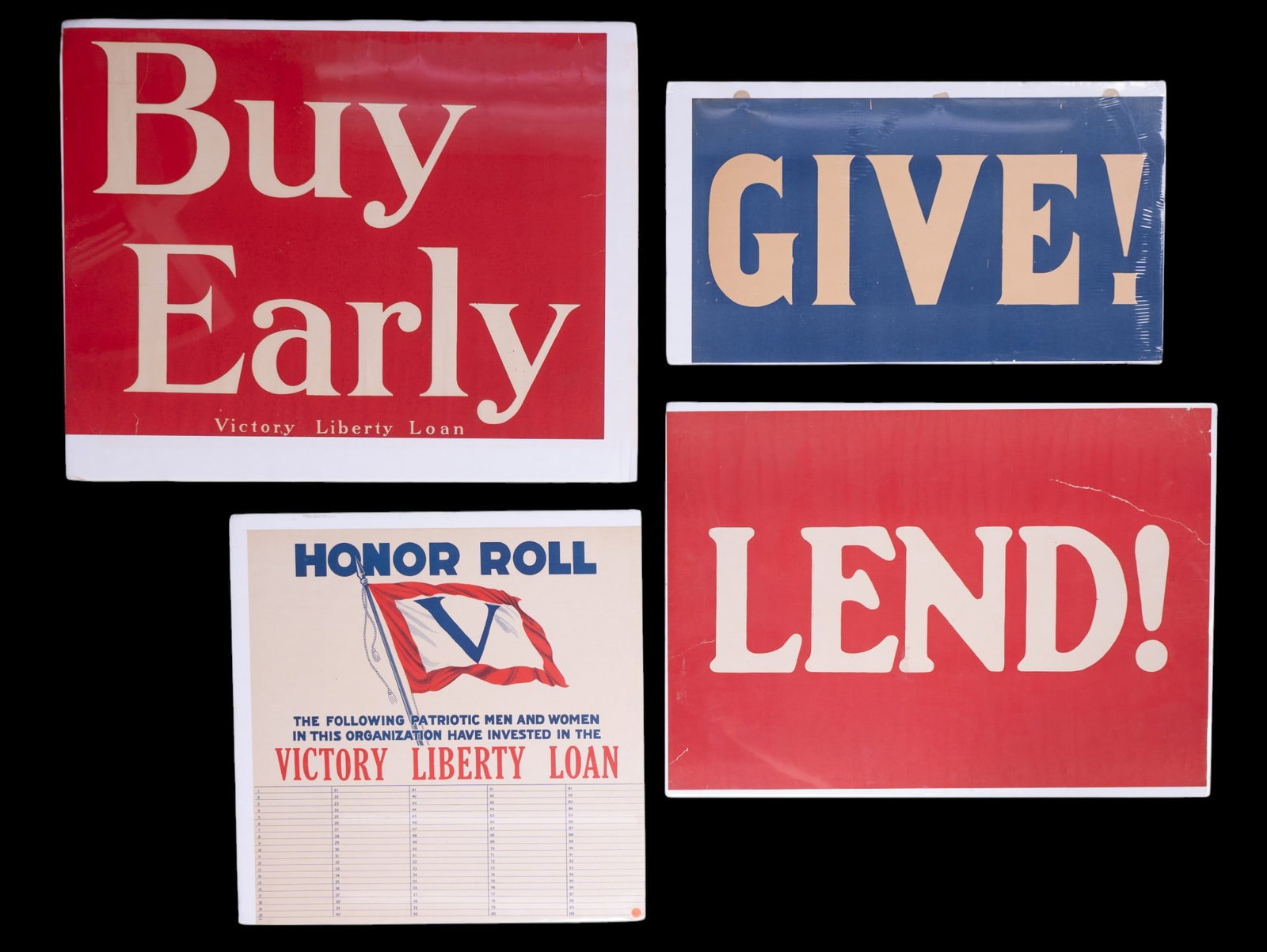 Period Victory Liberty Loan Poster Group: 4 posters similar to those from the Great War era including Blue "GIVE!" poster measures approx. 24 x 13.25, Buy Early Victory Liberty Loan measures 21 x 27, "LEND!" sign measures approx 19 x 27.5