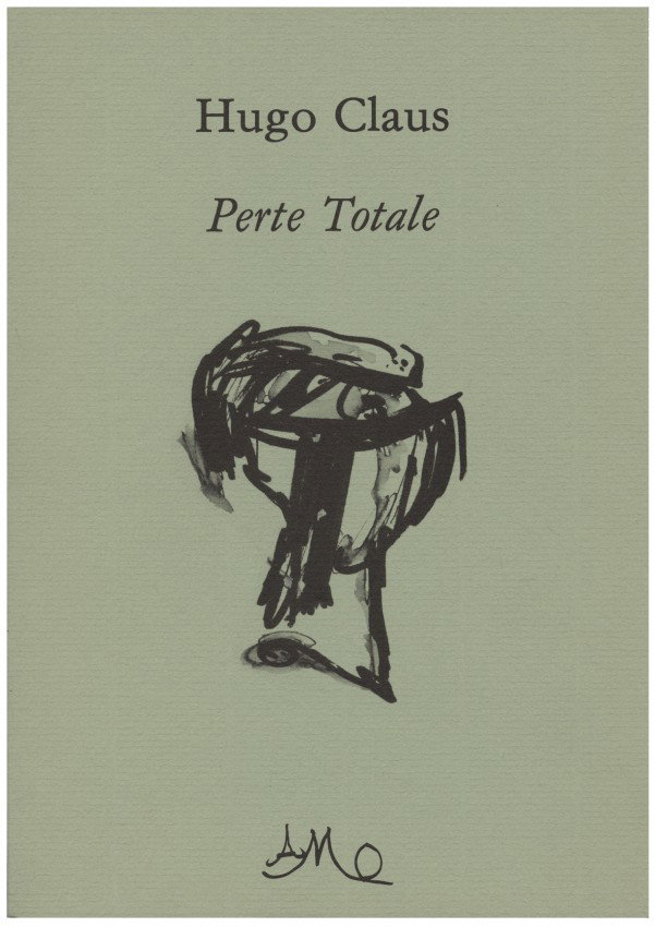 CLAUS, Hugo (1929-2008). Perte Totale. Ter geleg: Amstelveen, AMO, 1989. Orig. omsl. Oplage: 360 exx. Dit is ex. nr. 25 uit een oplage van 300 arab. genumm. exx. op Orion. 8vo. 1e druk. Gesigneerd op Franse titel. Prachtig ex. RHC 195A