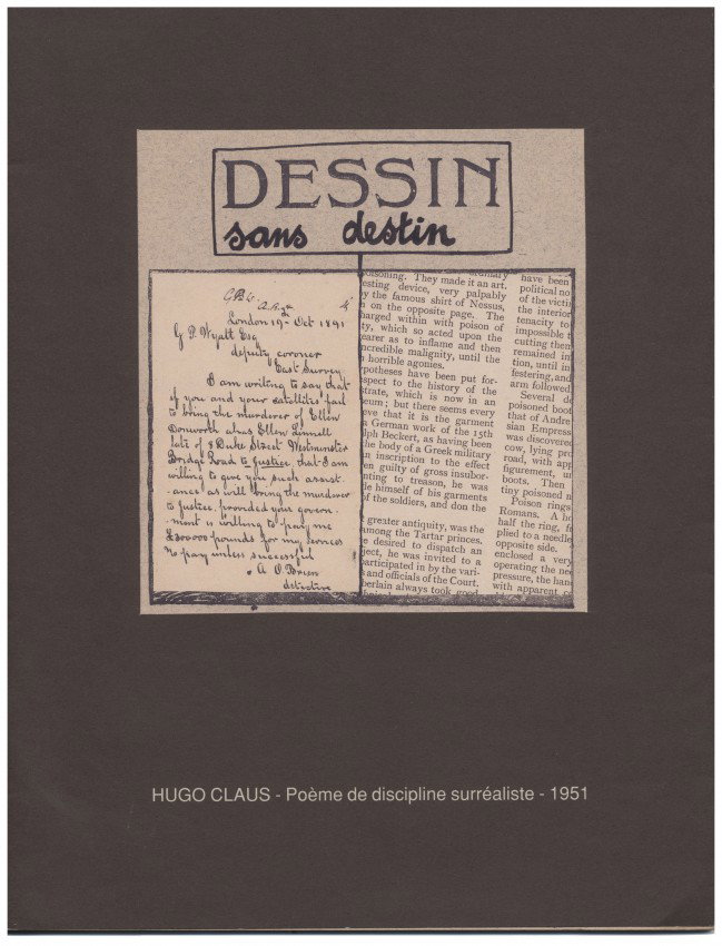 CLAUS, Hugo (1929-2008). Dessin sans destin. Fac: [Antw., De Slegte, 2002]. Orig. omsl. Oplage: 660 genummerde exemplaren. Nr. 400 van 425 genumm. exx. met grijze wikkel voor abonnees van het tijdschrift Revolver. RHC 281A. Hierbij: Zelfde werk. Ex. 