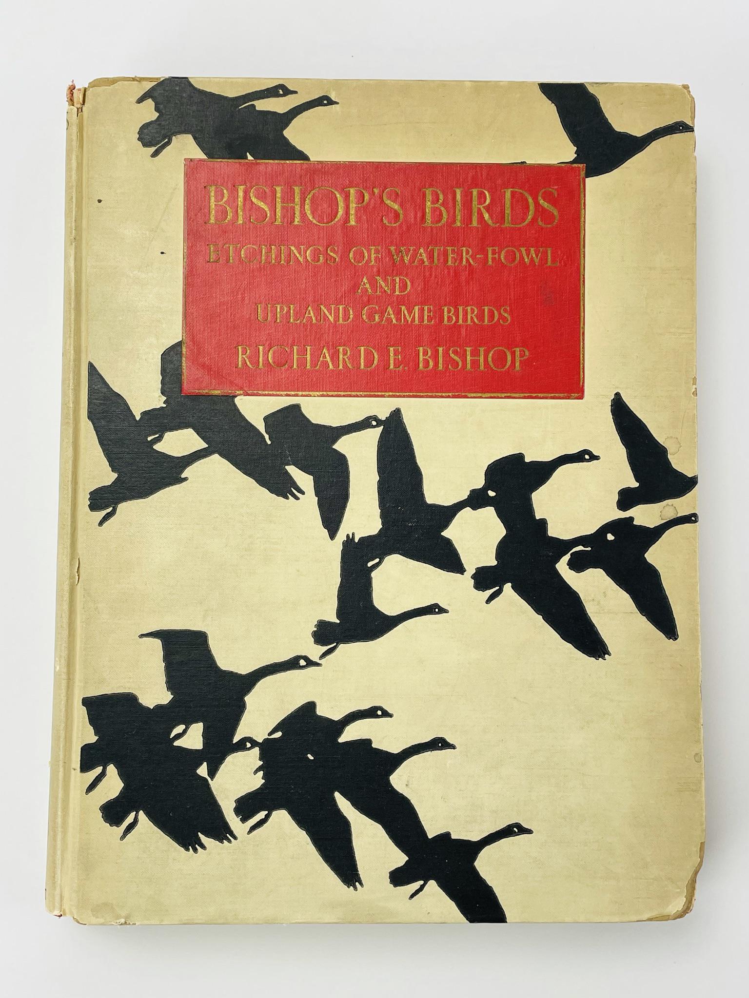 "Bishops Birds" by Richard E Bishop: Etchings of Water-Fowl and Upland Game Birds. 73 etchings reproduced in aquatone. 1936. No. 567 out of 1050 copies. Some wear to 4 corners. From the collection of Everett G. Foster (1942-2010) Clayton