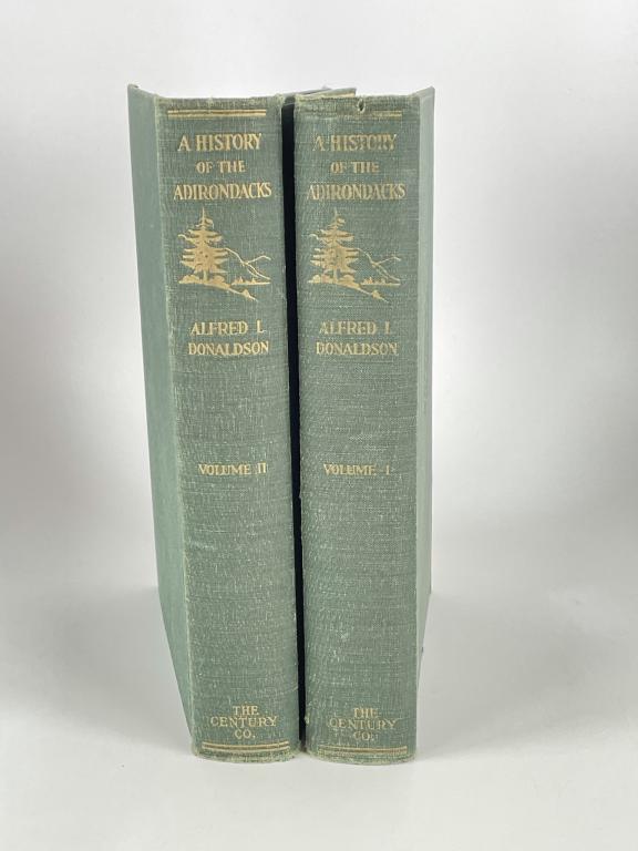History of the Adirondacks, Vol. 1 and 2: by Alfred Donaldson, 1921