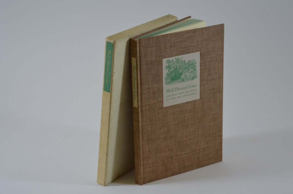 Well Dressed Lines - The Anglers' Club of New York: 1962. 500 copies printed for The Anglers' Club of New York. Printed on Curtis Utopian paper, with decorative initials by the late John C. Atherton and printed by The Stinehour Press, Lunenburg, Vermon