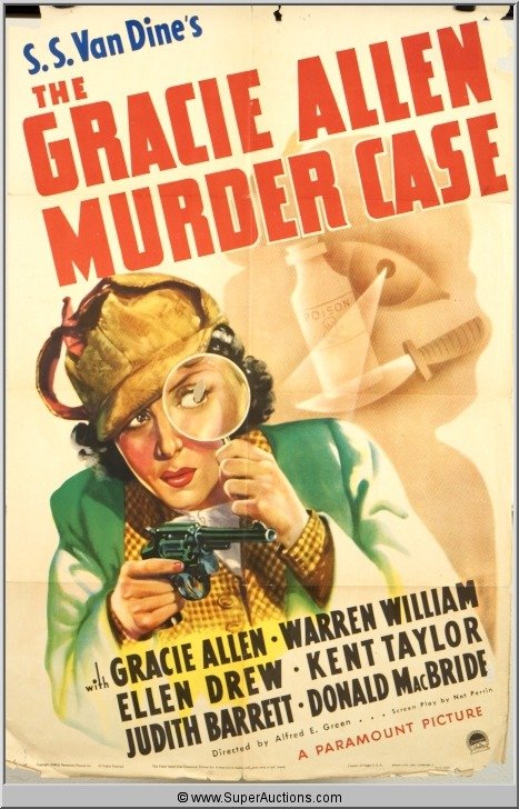 "The Gracie Allen Murder Case" Poster: S.S. Van Dine's "The Gracie Allen Murder Case" Poster / c. 1939 / Starring Gracie Allen, Warren William, Ellen Drew, Kent Taylor, Judith Barrett and Donald MacBride / L 27" x H 41" / Poster has a hold