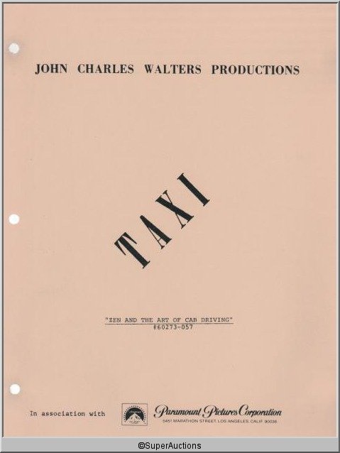 Taxi Television Script: Paramount Pictures Corporation / "Zen and the Art of Cab Driving" / #60273-057 / John Charles Walters Productions / Final Draft / January 6, 1981 / The script is in good condition