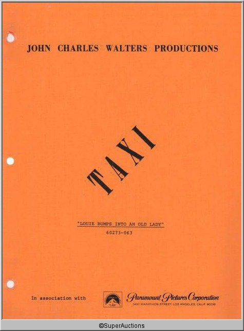 Taxi Television Script: Paramount Pictures Corporation / "Louie Bumps Into An Old Lady" / #60273-063 / John Charles Walters Productions / Final Draft / March 3, 1981 / The script is in good condition