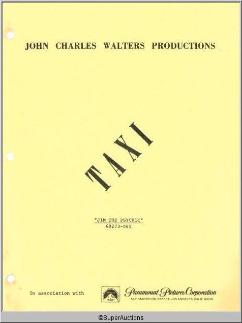 Taxi Television Script: Paramount Pictures Corporation / "Jim The Psychic" / #60273-065 / John Charles Walters Productions / Final Draft / March 17, 1981 / The script is in good condition