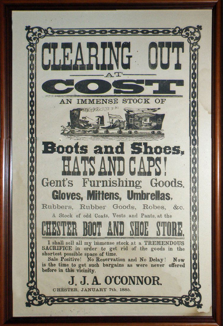FRAMED COUNTRY STORE BROADSIDE: Nice image of a locomotive and train made of shoes and boots. Broadside is for The Chester Boot and Shoe Store, owned by J. J. A. O'Connor and is dated January 7, 1885. Has some minor age discoloratio