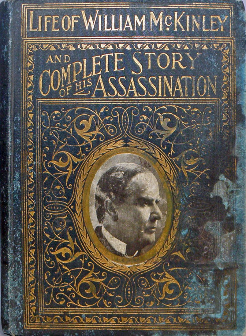 LIFE OF WILLIAM McKINLEY 1901: Written by Marshall Everett. Discoloration to cloth cover. Size: 9-7/8" x 7-1/2"