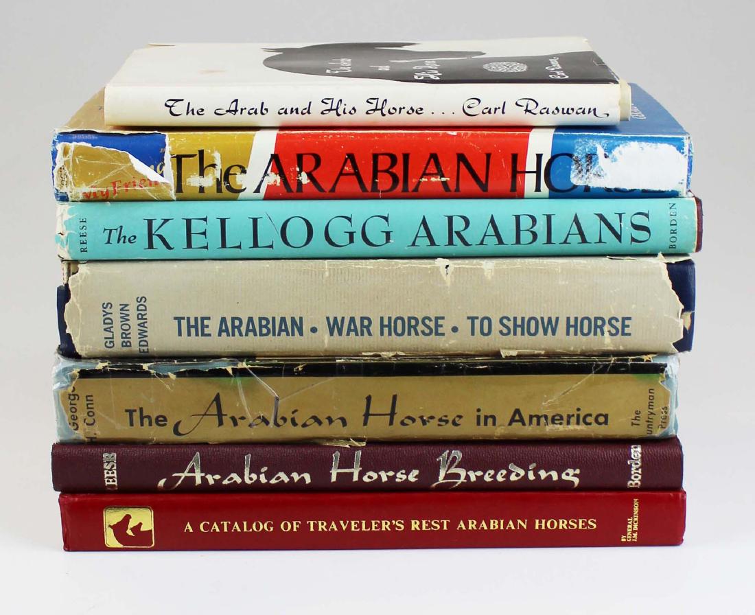 seven books on Arabian horses: seven reference books on Arabian Horses- 1957 Dr George H. Conn "The Arabian Horse in America" (Countryman Press Woodstock, VT), 1992 Carl Raswan "The Arab & His Horse" (2nd ed), 1984 Herbert Reese "T