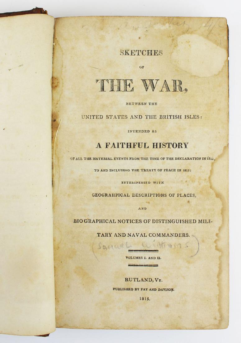 1815 Samuel Williams Sketches of the War: 1815 Samuel Williams "Sketches of the War between the United States & the British Isles" (War of 1812), Fay & Davison, Rutland, VT, some insect damage