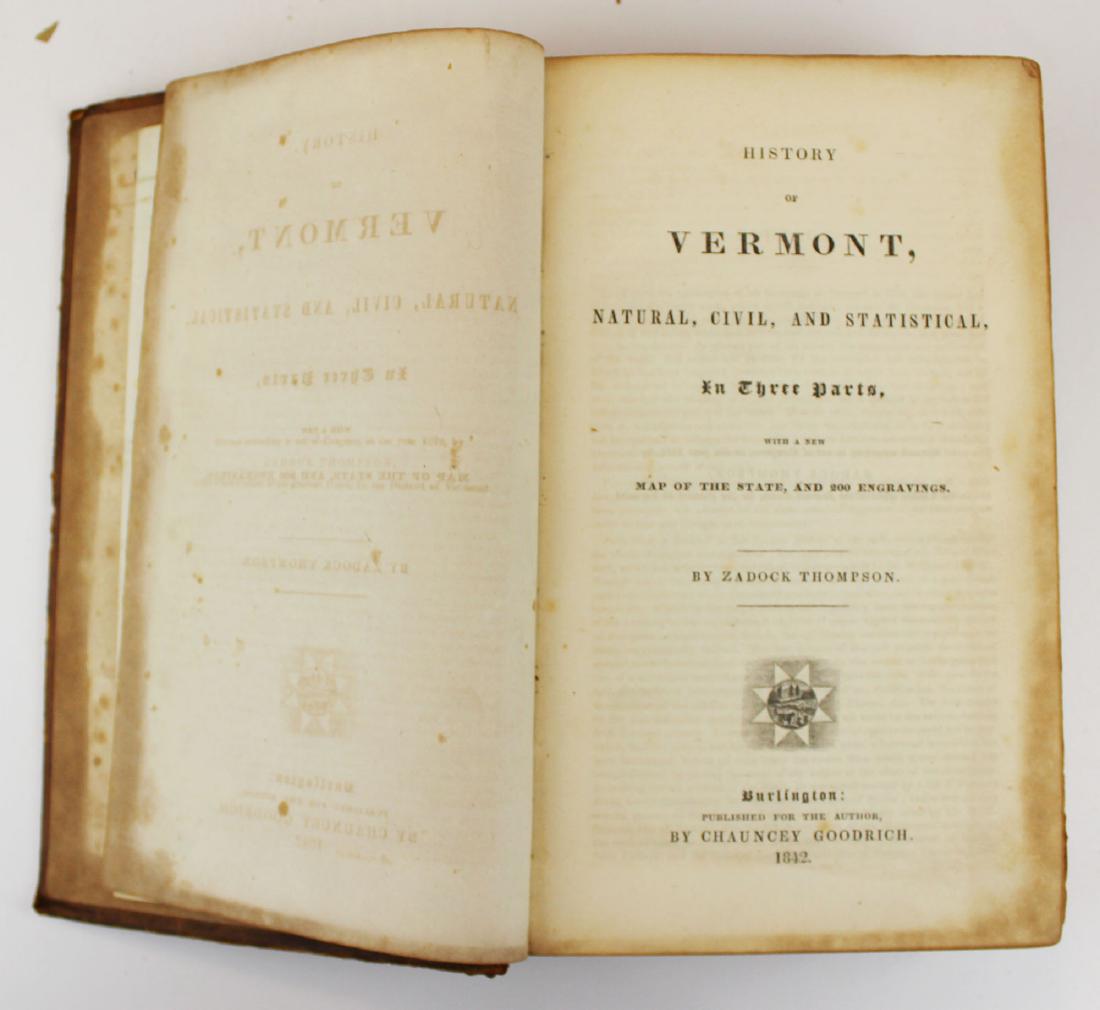 1842 Zadock Thompson with colored map: 1842 Zadock Thompson History of Vermont, Natural, Civil, and Statistical with colored map of Vermont. Published Burlington VT By Chauncey Goodrich. Original leather bound.
