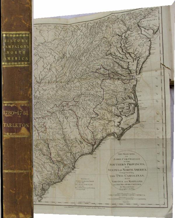 1787 Tarleton's "History of the Campaigns of 1780 a: 1787 Tarleton's "History of the Campaigns of 1780 and 1781 in the Southern Provinces of North America" complete with maps