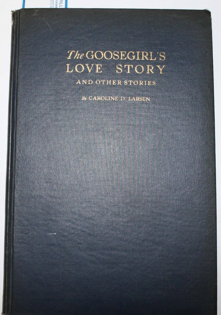 1924 Goose Girl's Love Story-by Caroline Larson in: 1924 Goose Girl's Love Story-by Caroline Larson inscribed by Alfred Larson