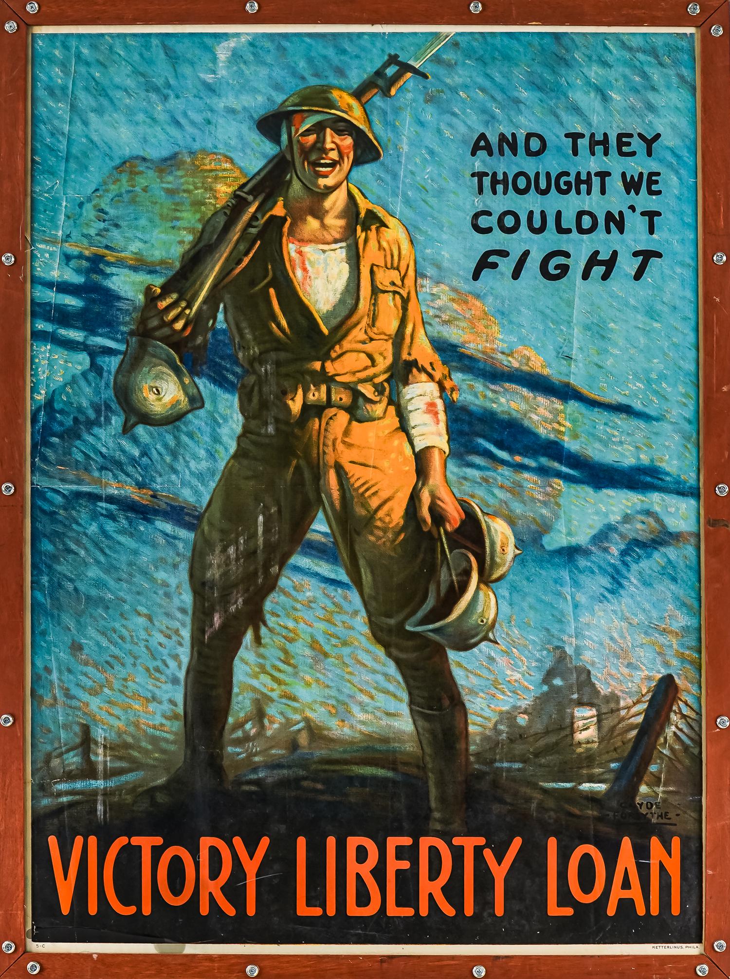 World War I Victory Liberty Loan Poster: World War I "And They Thought We Couldn't Fight" Victory Liberty Loan poster depicting American doughboy soldier with rifle and 3 captured German enemy helmets, by Clyde Forsythe, printed by Ketterlin