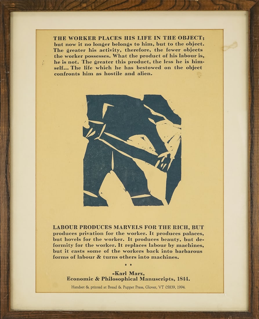 Bread and Puppet press - The Worker Places his Life in the Object: Bread and Puppet Press Glover VT 1994 handbill/broadside "The Worker Places His Life in the Object but now it no longer belongs to him, But to the object....Labour Produces Marvels for the Rich, But p