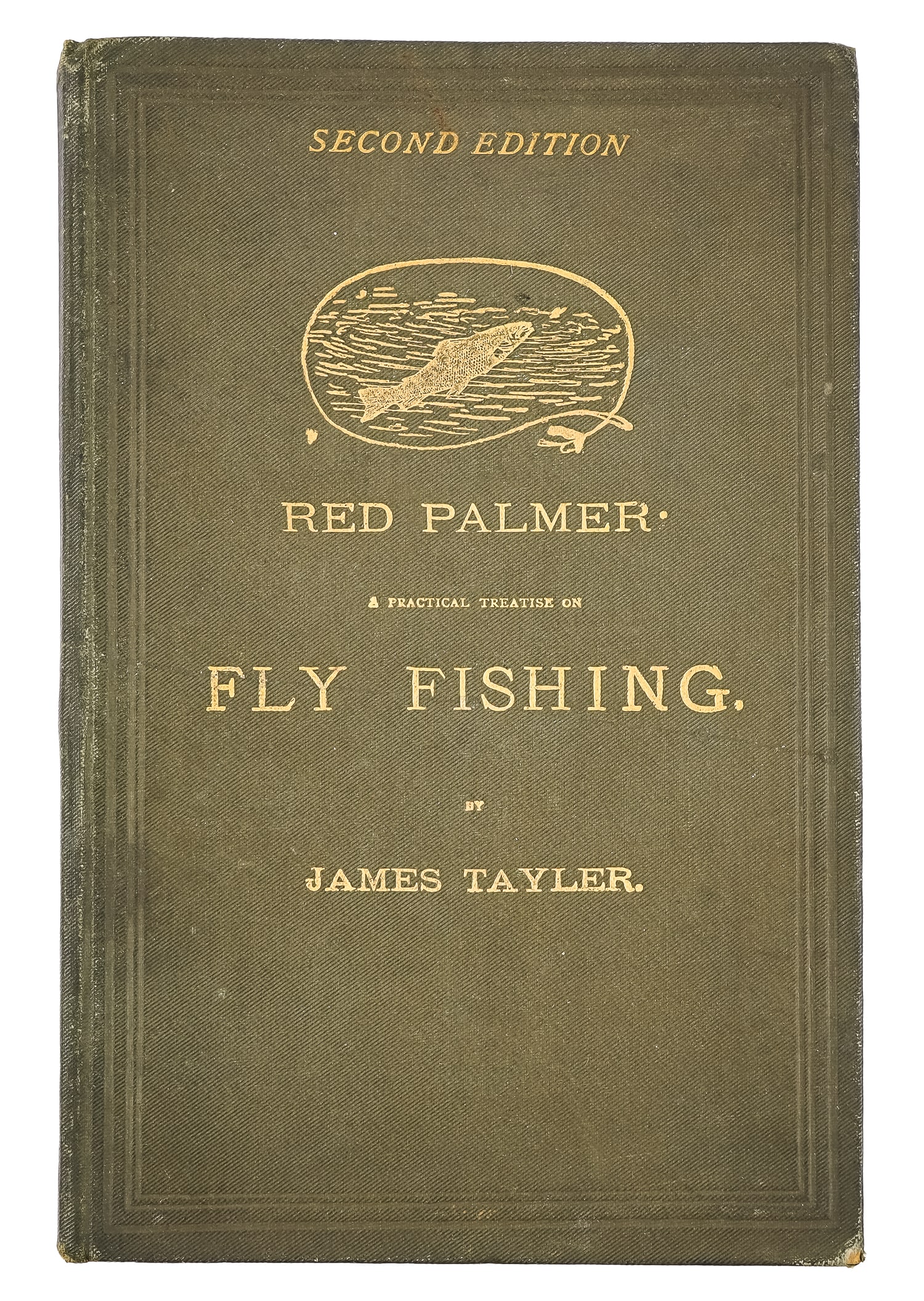 1888 Book Fly Fishing: 1888, book by James Tayler, "Red Palmer a Practical Treatise or Fly Fishing". Good condition, gilt decorated cover. 7 1/2" x 5".