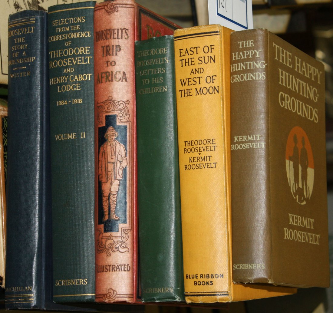 Six Books on/by the Roosevelts- The Happy Hunting: Six Books on/by the Roosevelts- The Happy Hunting Grounds by Kermit Roosevelt; East of the Sun, West of the Moon- Theodore Roosevelt Jr./Kermit Roosevelt; Theodore Roosevelt's Letters to His Children;