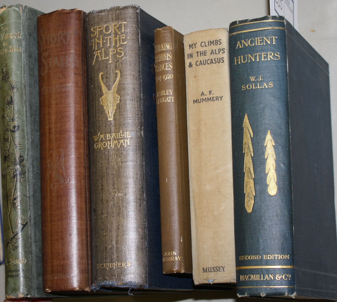 Six European Sporting books- Ashley Leggatt- Stalking: Six European Sporting books- Ashley Leggatt- Stalking Reminiscences 1914-1920- John Murray 1922; AF Mummery- My Climbs in the Alps & The Caucusus- Mussey 1937 First ed; W.J. Sollas- Ancient Hunters an