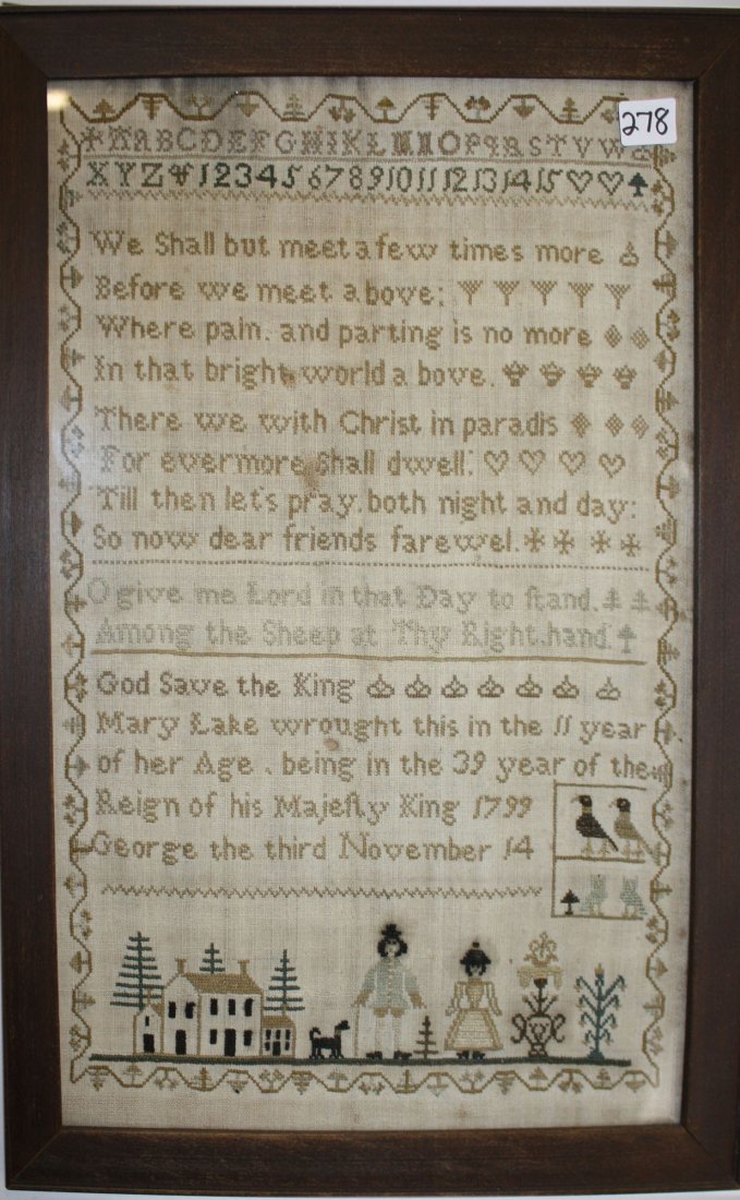 1799 English Loyalist sampler by Mary Lake in the 11th: 1799 English Loyalist sampler by Mary Lake in the 11th year of her age w/ verse 15” x 10”1799 English Loyalist sampler by Mary Lake in the 11th year of her age w/ verse 15” x 10”1799 English L