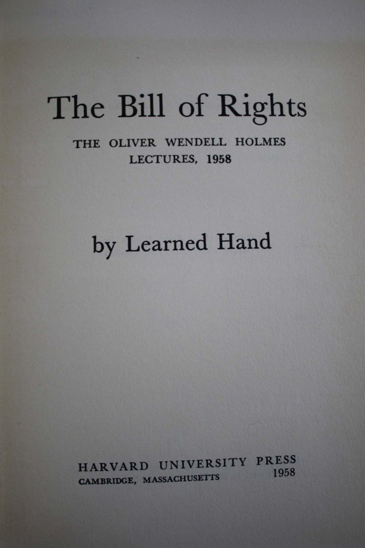 Learned Hand- The Bill of Rights, The Oliver Wendell: Learned Hand- The Bill of Rights, The Oliver Wendell Holmes Lectures- Harvard University Press 1958 first edition signed by Hand